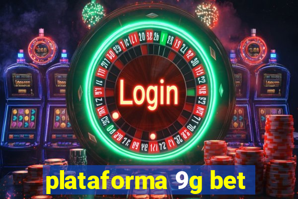 plataforma 9g bet